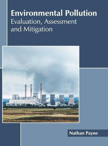 Cover image for Environmental Pollution: Evaluation, Assessment and Mitigation