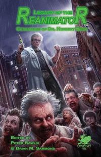 Cover image for Legacy of the Reanimator: Chronicles of Dr. Herbert West