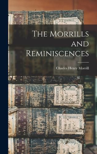 Cover image for The Morrills and Reminiscences