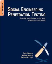 Cover image for Social Engineering Penetration Testing: Executing Social Engineering Pen Tests, Assessments and Defense