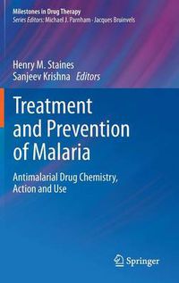 Cover image for Treatment and Prevention of Malaria: Antimalarial Drug Chemistry, Action and Use