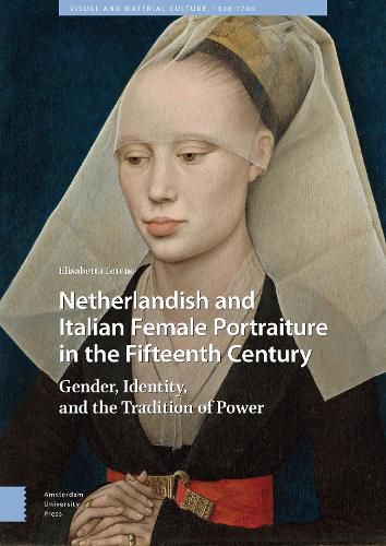 Cover image for Netherlandish and Italian Female Portraiture in the Fifteenth Century: Gender, Identity, and the Tradition of Power