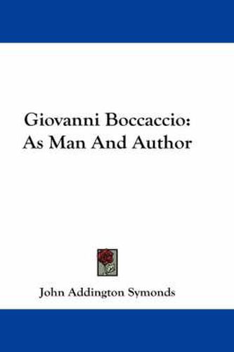 Giovanni Boccaccio: As Man And Author