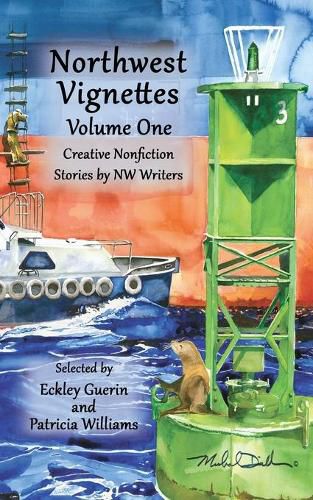 Cover image for Northwest Vignettes Volume One: Creative Nonfiction Stories by NW Writers