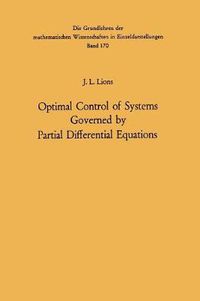 Cover image for Optimal Control of Systems Governed by Partial Differential Equations