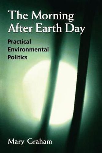 Cover image for The Morning After Earth Day: Practical Environmental Politics