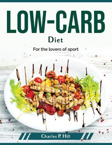 Low-Carb Diet: For the lovers of sport