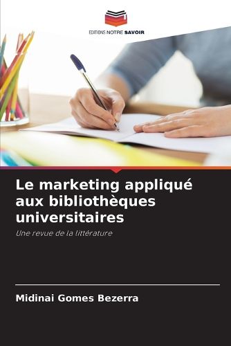 Cover image for Le marketing applique aux bibliotheques universitaires