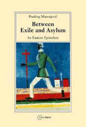 Cover image for Between Exile and Asylum: An Eastern Epistolary