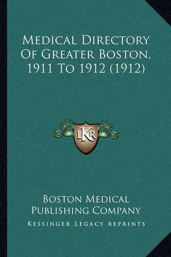 Cover image for Medical Directory of Greater Boston, 1911 to 1912 (1912)