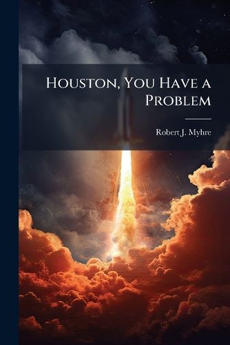 Cover image for Houston, You Have a Problem