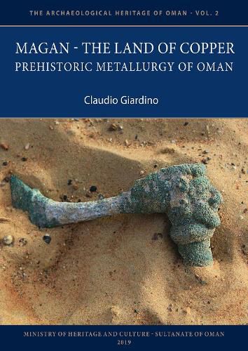 Cover image for Magan - The Land of Copper: Prehistoric Metallurgy of Oman