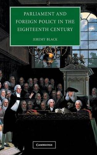 Cover image for Parliament and Foreign Policy in the Eighteenth Century
