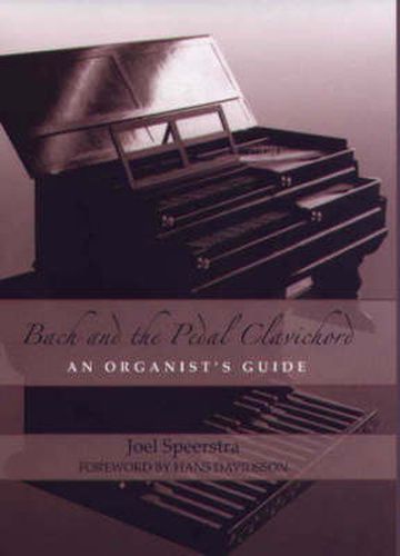 Cover image for Bach and the Pedal Clavichord: An Organist's Guide