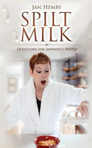 Cover image for Spilt Milk: Devotions for Imperfect People