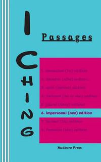 Cover image for I Ching: Passages 6. Impersonal (One) Edition