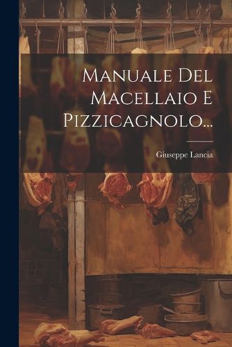 Cover image for Manuale Del Macellaio E Pizzicagnolo...