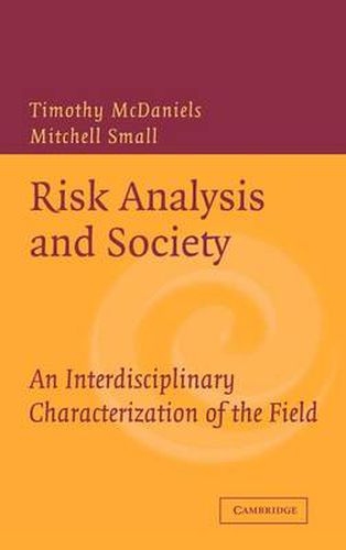 Risk Analysis and Society: An Interdisciplinary Characterization of the Field