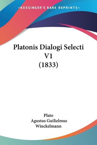 Cover image for Platonis Dialogi Selecti V1 (1833)