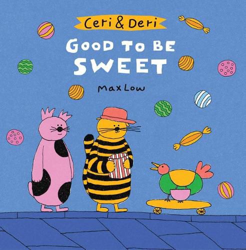 Ceri & Deri: Good to Be Sweet