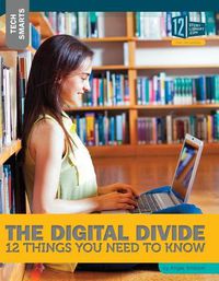 Cover image for The Digital Divide: 12 Things You Need to Know