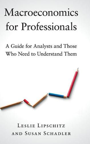 Cover image for Macroeconomics for Professionals: A Guide for Analysts and Those Who Need to Understand Them