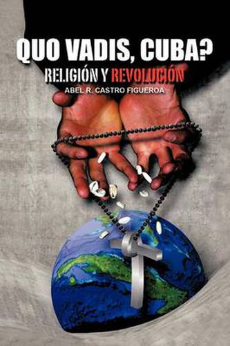 Cover image for Quo Vadis, Cuba?: Religion y Revolucion