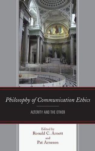Philosophy of Communication Ethics: Alterity and the Other