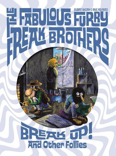 Cover image for The Fabulous Furry Freak Brothers Break Up! and Other Follies