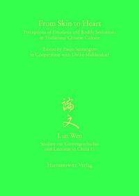 Cover image for From Skin to Heart: Perceptions of Emotions and Bodily Sensations in Traditional Chinese Culture