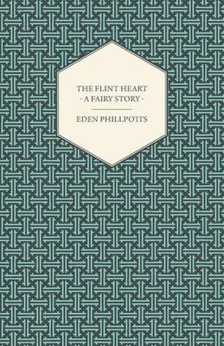 Cover image for The Flint Heart - A Fairy Story