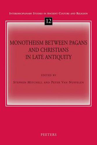 Cover image for Monotheism Between Pagans and Christians in Late Antiquity