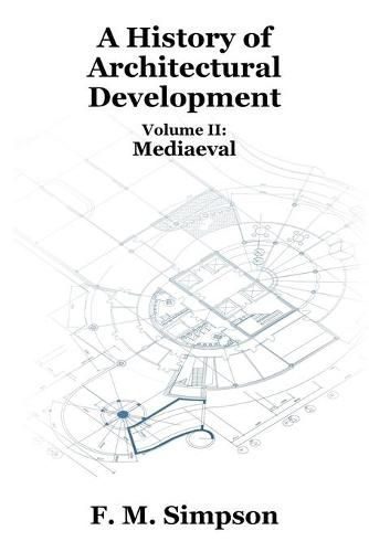 Cover image for A History of Architectural Development Vol. II: Mediaeval