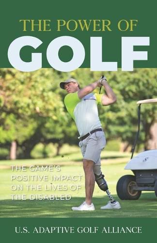 Cover image for The Power of Golf: The Game's Positive Impact On The Lives Of The Disabled