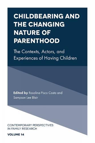 Cover image for Childbearing and the Changing Nature of Parenthood: The Contexts, Actors, and Experiences of Having Children