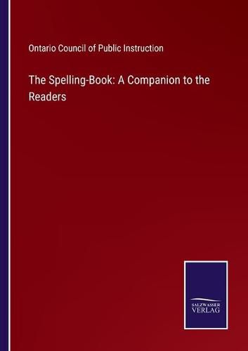 Cover image for The Spelling-Book: A Companion to the Readers