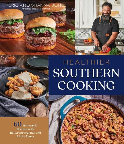 Cover image for Healthier Southern Cooking: 60 Homestyle Recipes with Better Ingredients and All the Flavor