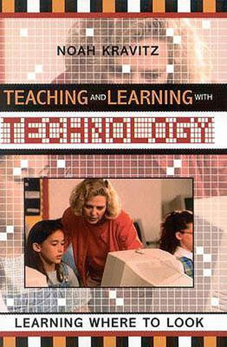 Cover image for Teaching and Learning with Technology: Learning Where to Look