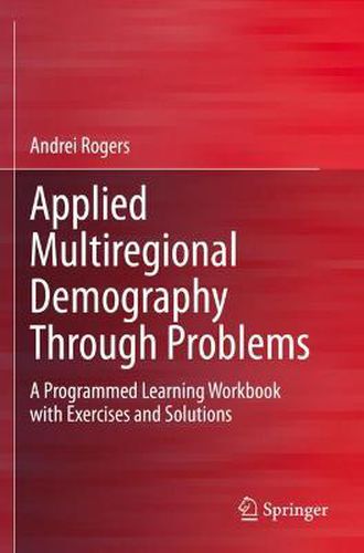 Cover image for Applied Multiregional Demography Through Problems: A Programmed Learning Workbook with Exercises and Solutions