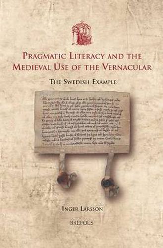 Pragmatic Literacy and the Medieval Use of the Vernacular: The Swedish Example