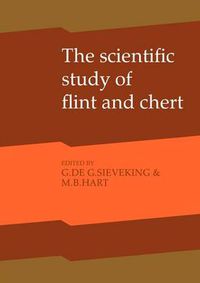 Cover image for The Scientific Study of Flint and Chert: Proceedings of the Fourth International Flint Symposium Held at Brighton Polytechnic 10-15 April 1983