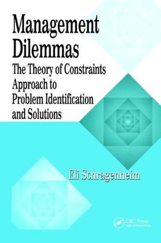 Cover image for Management Dilemmas: The Theory of Constraints Approach to Problem Identification and Solutions