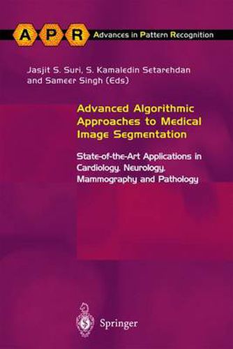 Cover image for Advanced Algorithmic Approaches to Medical Image Segmentation: State-of-the-Art Applications in Cardiology, Neurology, Mammography and Pathology