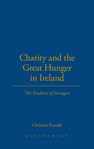 Cover image for Charity and the Great Hunger in Ireland: The Kindness of Strangers