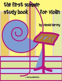 Cover image for The First Summer Study Book for Violin