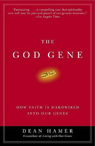 The God Gene: How Faith Is Hardwired Into Our Genes