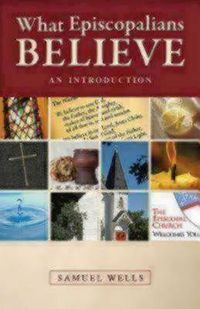 Cover image for What Episcopalians Believe: An Introduction