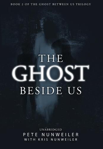 The Ghost Beside Us: Unabridged