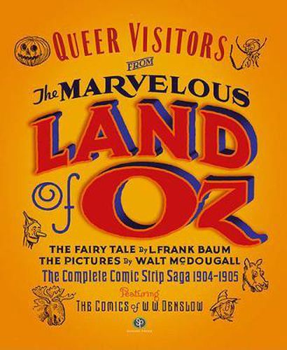 Cover image for Queer Visitors from the Marvelous Land of Oz: The Complete Comic Strip Saga