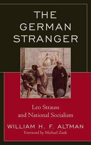 Cover image for The German Stranger: Leo Strauss and National Socialism